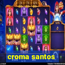 croma santos