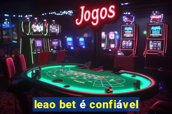 leao bet é confiável