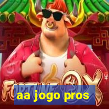 aa jogo pros