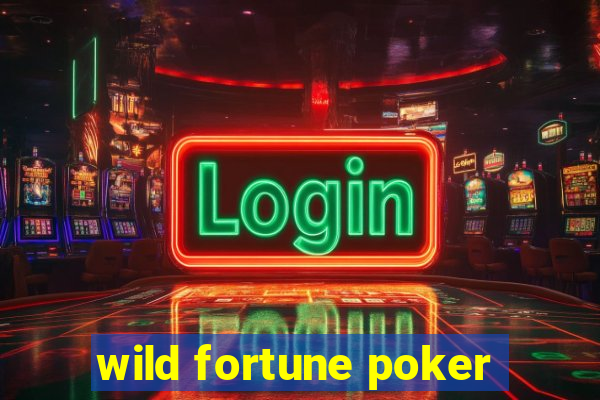 wild fortune poker