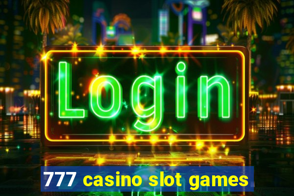 777 casino slot games