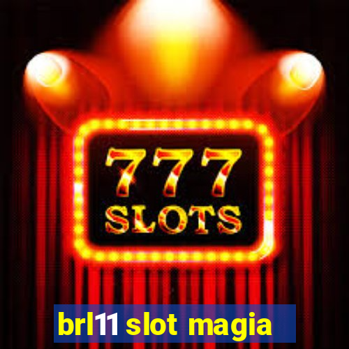 brl11 slot magia