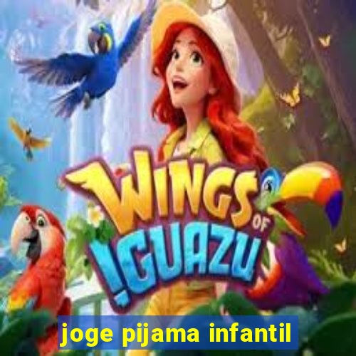 joge pijama infantil