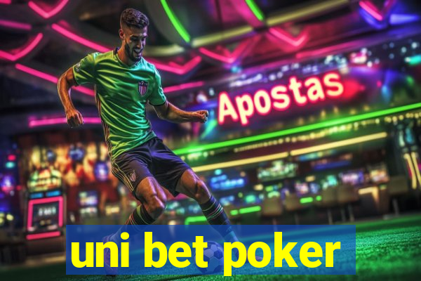 uni bet poker