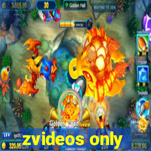 zvideos only