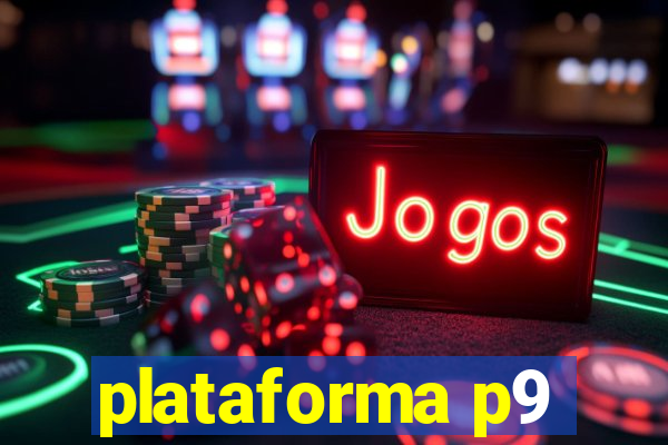 plataforma p9