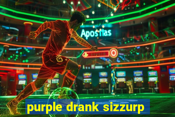 purple drank sizzurp