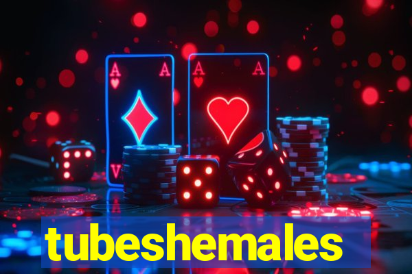 tubeshemales