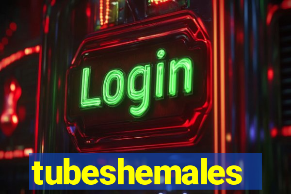 tubeshemales