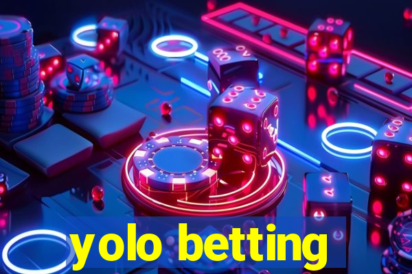 yolo betting