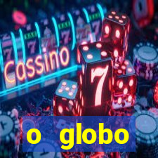 o globo absolutamente not铆cias