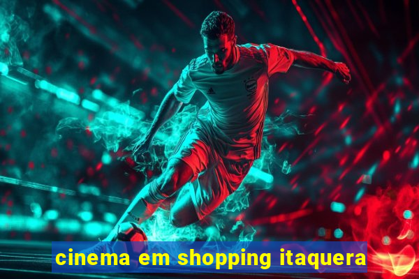 cinema em shopping itaquera