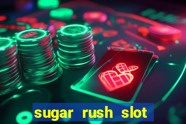 sugar rush slot dinheiro real