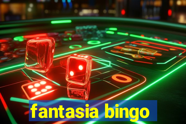 fantasia bingo