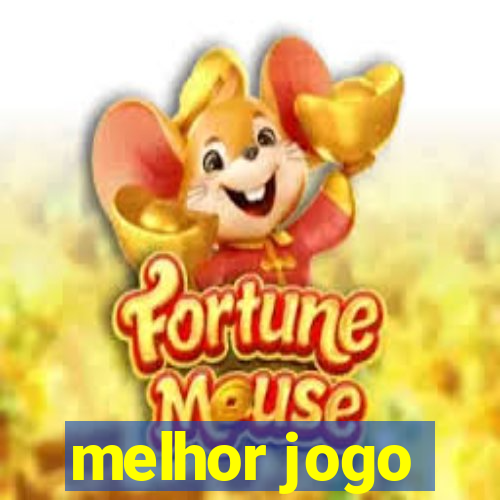 melhor jogo