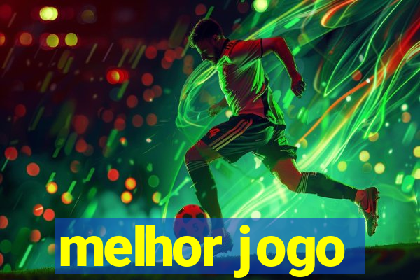 melhor jogo