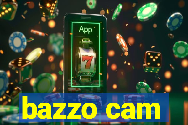 bazzo cam