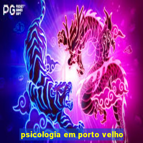 psicologia em porto velho