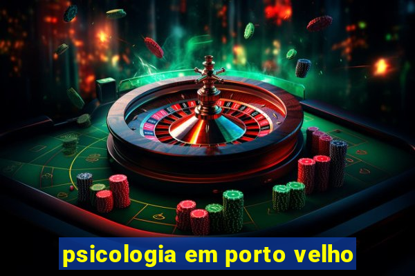 psicologia em porto velho