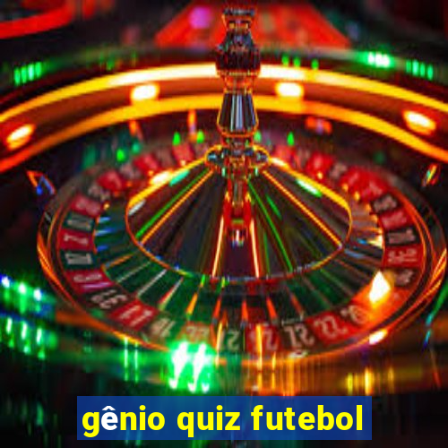 gênio quiz futebol