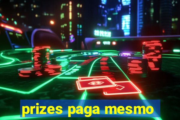 prizes paga mesmo