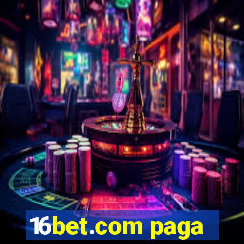 16bet.com paga