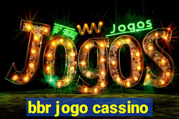 bbr jogo cassino