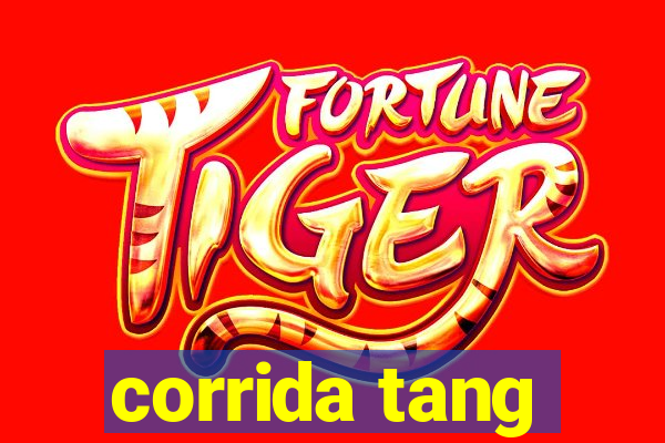 corrida tang