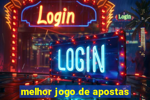 melhor jogo de apostas