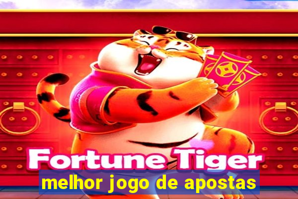 melhor jogo de apostas