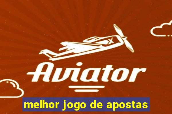 melhor jogo de apostas