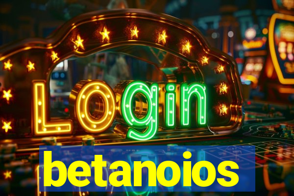 betanoios