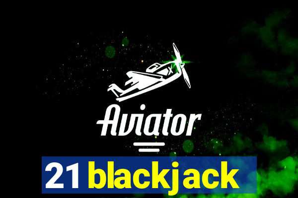 21 blackjack