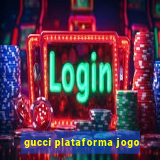 gucci plataforma jogo