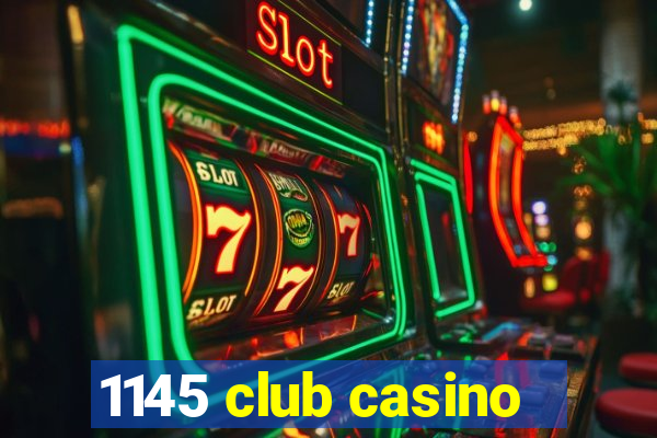 1145 club casino