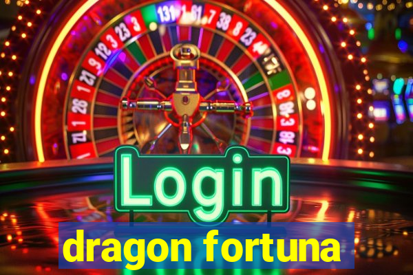 dragon fortuna