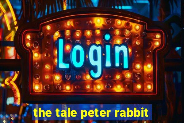 the tale peter rabbit