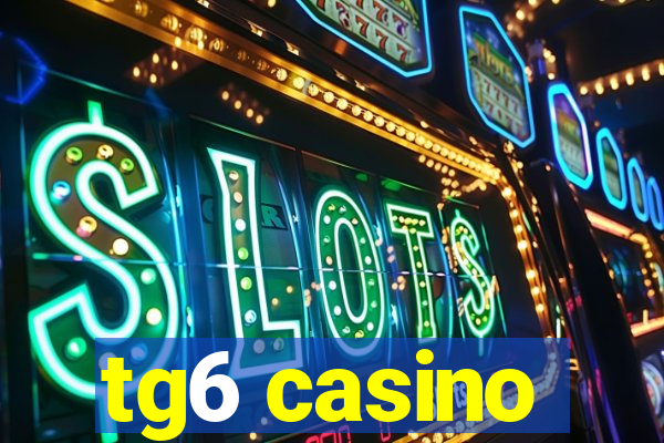 tg6 casino