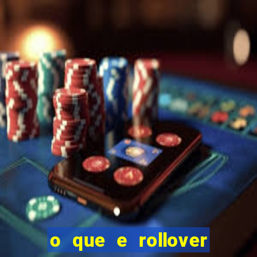 o que e rollover no jogo