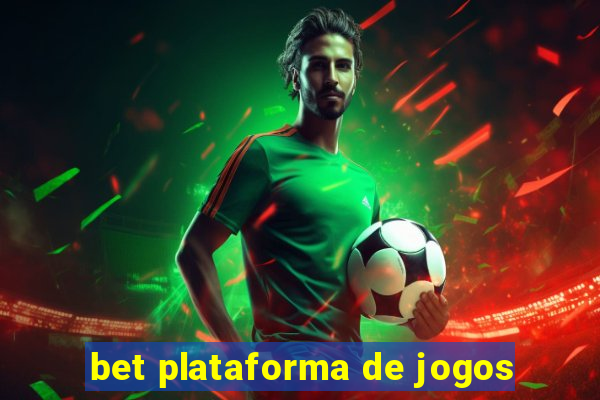 bet plataforma de jogos