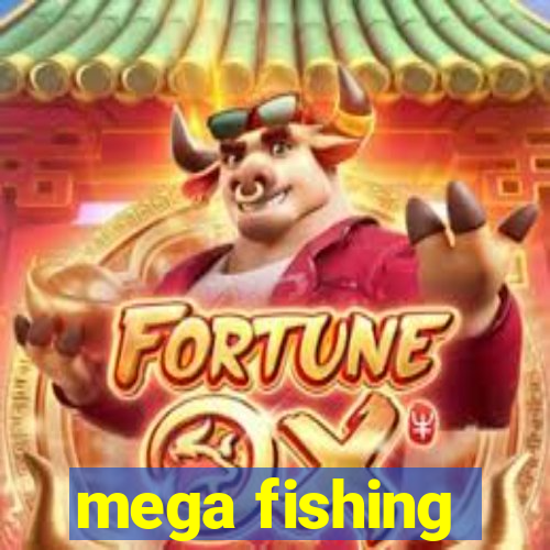 mega fishing