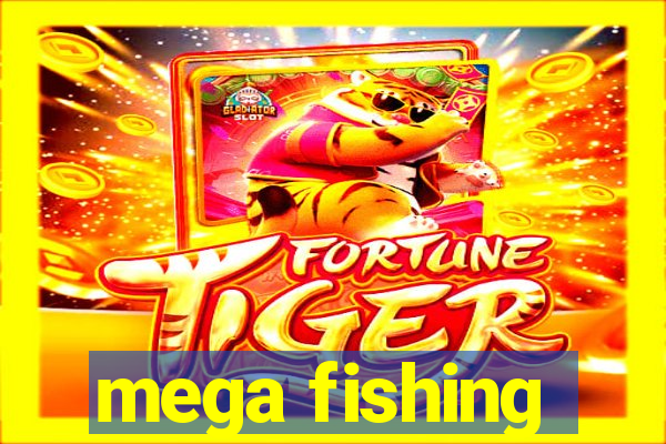 mega fishing