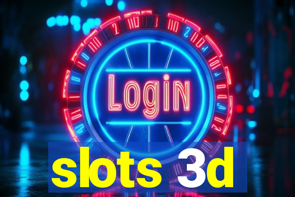 slots 3d