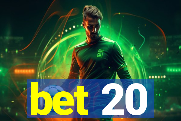 bet 20