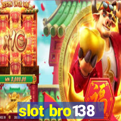 slot bro138