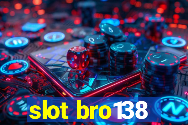 slot bro138