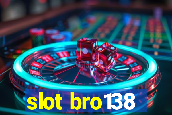 slot bro138