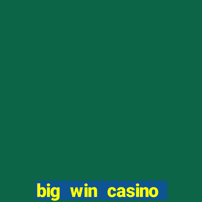 big win casino slot games