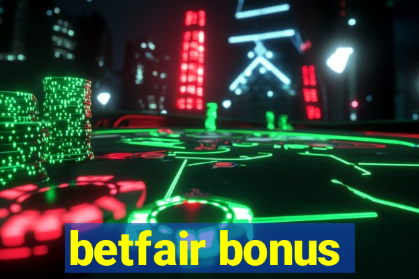 betfair bonus