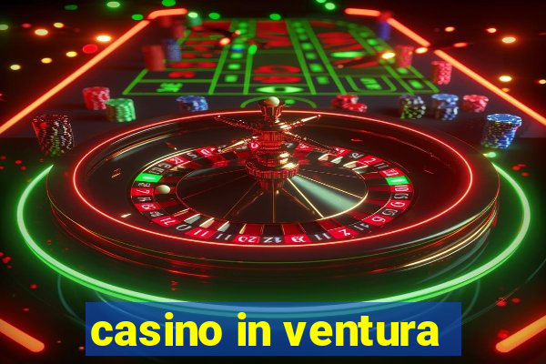 casino in ventura